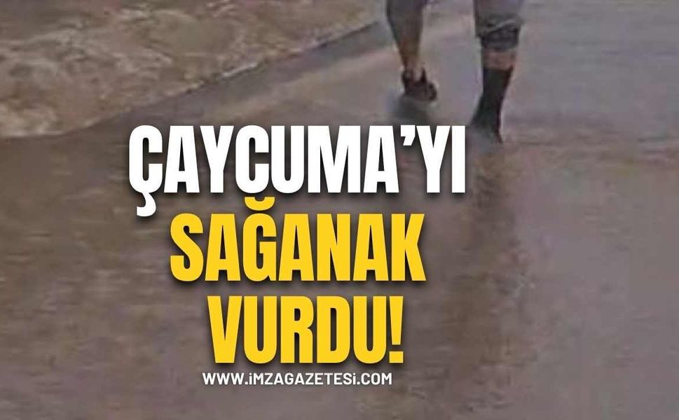 Çaycuma’yı Sağanak Vurdu!