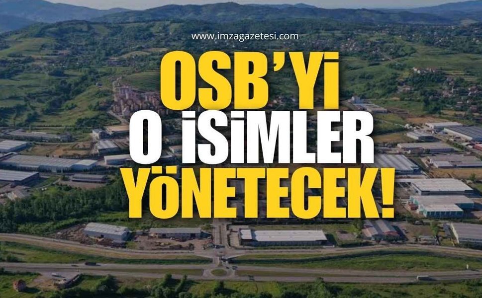 Çaycuma OSB'yi Bu İsimler Yönetecek!