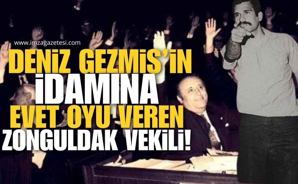 Deniz Gezmiş’in İdamına Evet Diyen Zonguldak Milletvekili!