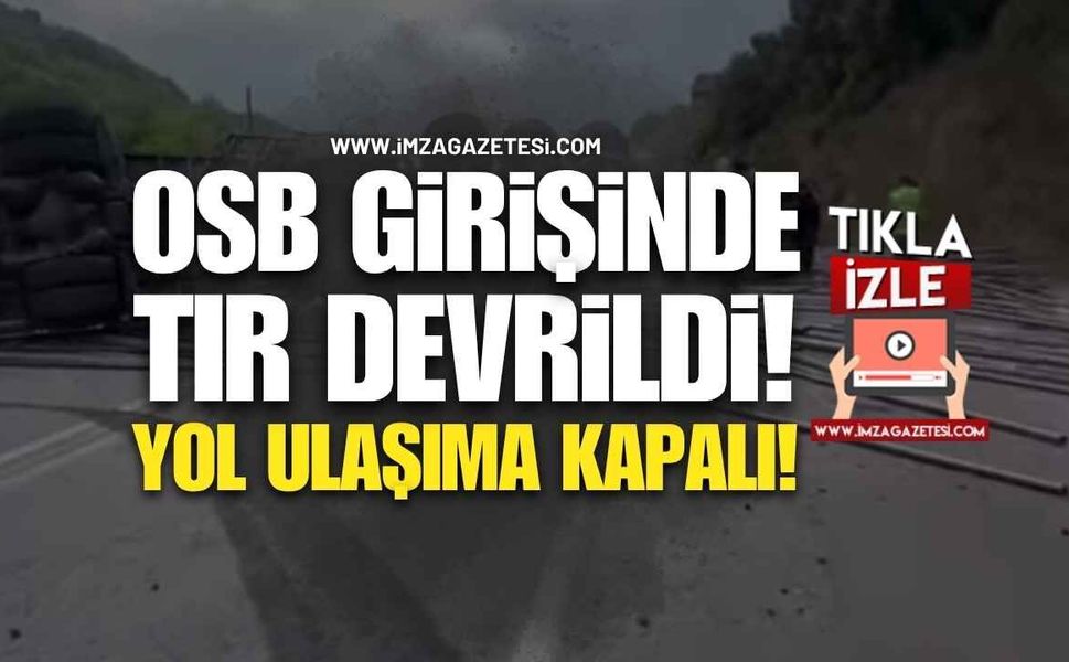 Ereğli OSB Girişinde Tır Devrildi: Yol Trafiğe Kapandı!