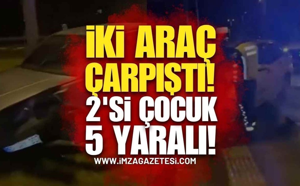 Kavşakta İki Araç Çarpıştı! 2'si Çocuk 5 yaralı!