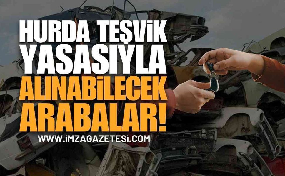 Hurda Teşvik Yasası Çıktı Mı? Hurda Teşvik Yasası İle Alınabilecek ÖTV Muafiyetli Arabalar Ve Fiyatları