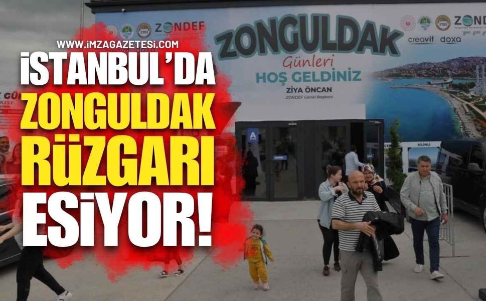 İstanbul’da Zonguldak Rüzgarı Esiyor!