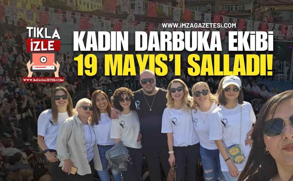Kadın Darbuka Ekibi 19 Mayıs'ı Salladı!