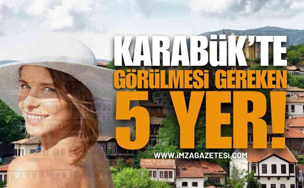 Karabük'te Görülmesi Gereken 5 Yer