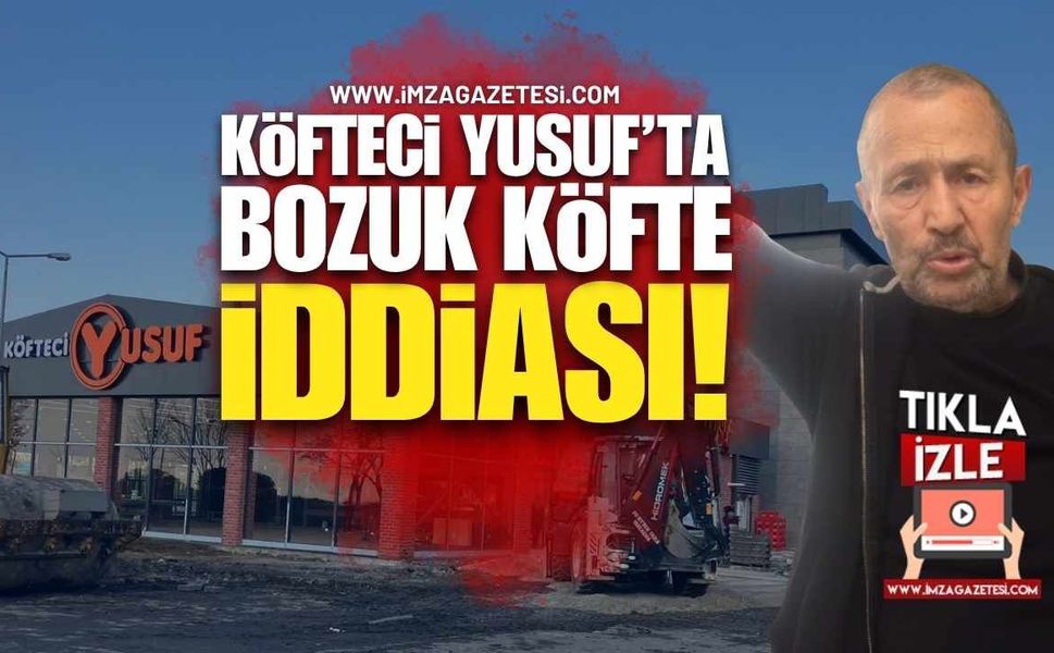 Köfteci Yusuf'ta "Nereye Şikayet Edersen Et" İddiası Şoke Etti!
