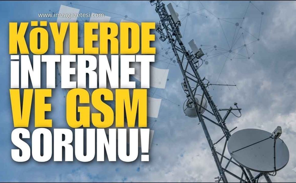 Köylerde GSM ve İnternet Sorunu Meclis Gündeminde!