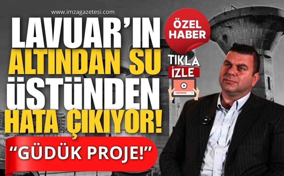 Lavuar’ın Altından Su, Üstünden Hata Çıkıyor! Cem Dereli “Güdük Proje”