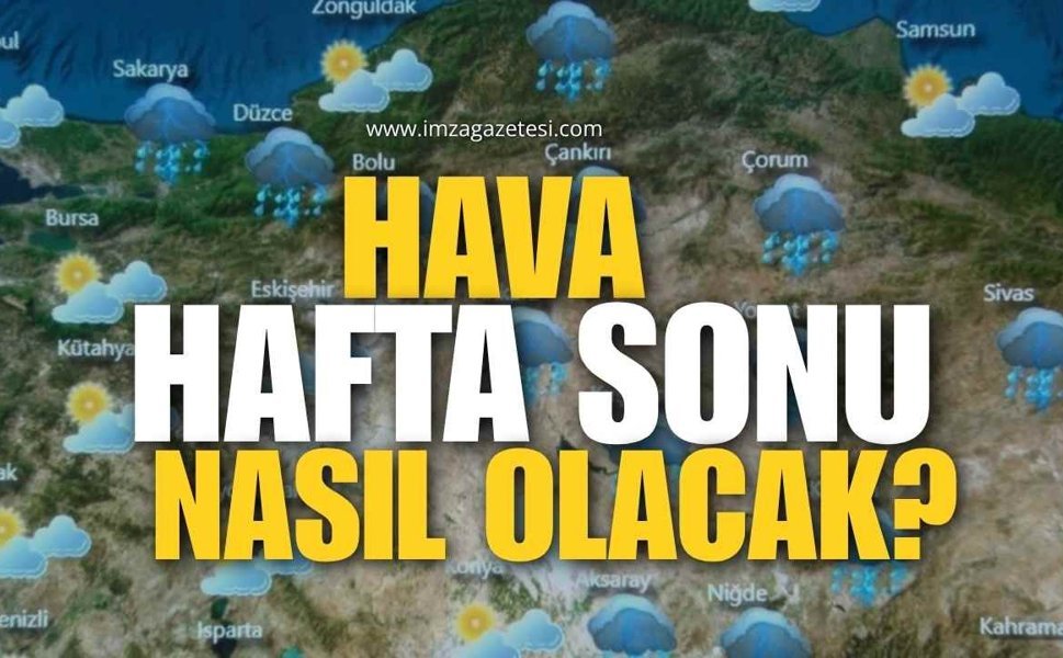 Meteoroloji’den Hafta Sonu Uyarısı!