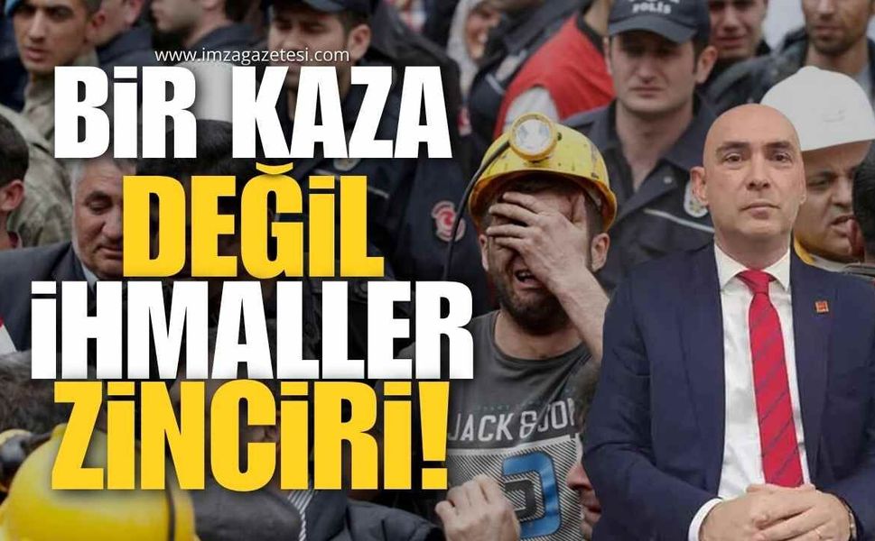 Soma Sadece Bir Kaza Değil, İhmaller Zinciridir!