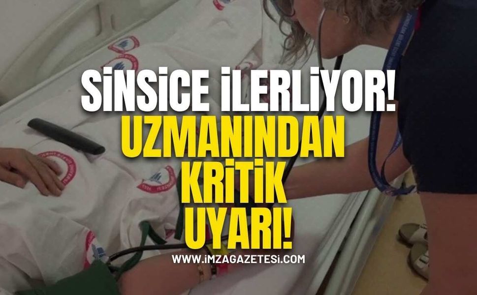 Uzmanından Kritik Uyarı! Sinsice İlerliyor!