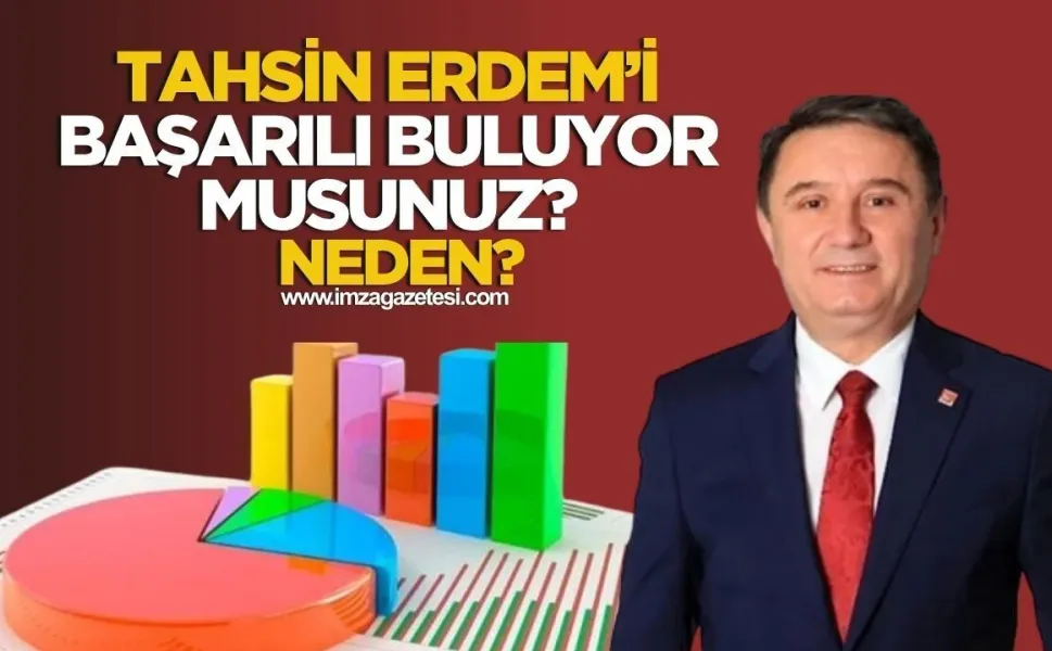 Zonguldak Belediye Başkanı Tahsin Erdem'i başarılı buluyor musunuz? Neden?