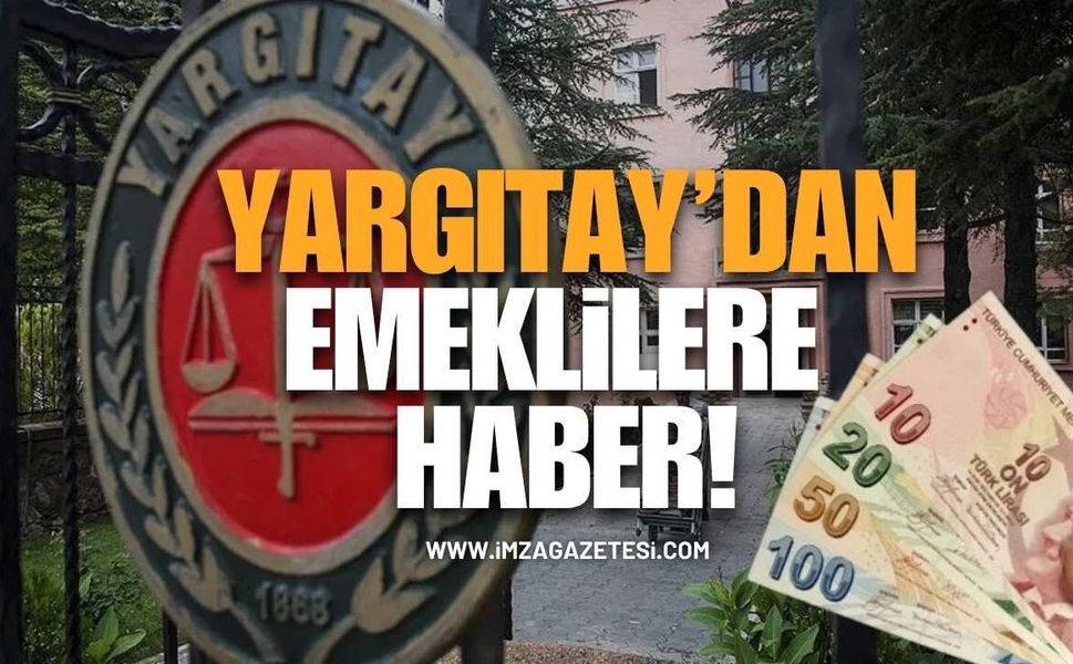 Yargıtay’dan Emeklileri Yakından İlgilendiren Karar!