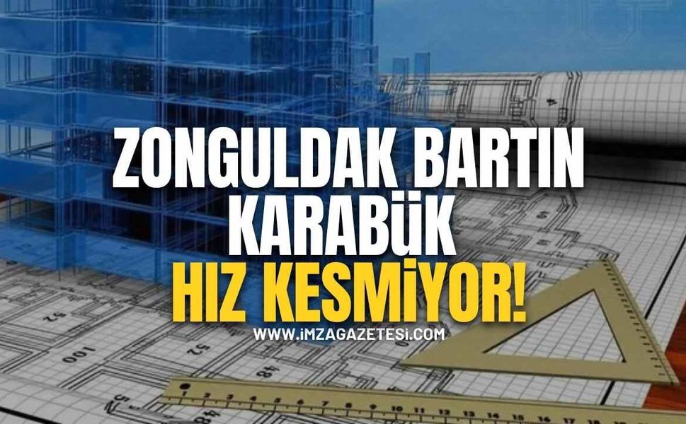 Zonguldak, Bartın ve Karabük Hız Kesmiyor!
