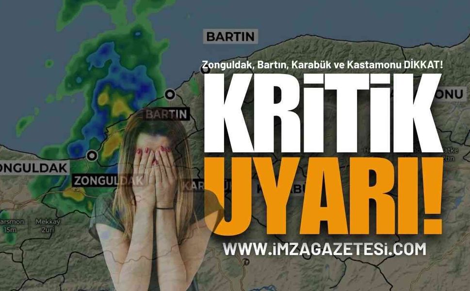 Zonguldak, Bartın, Karabük ve Kastamonu Uyarıldı!