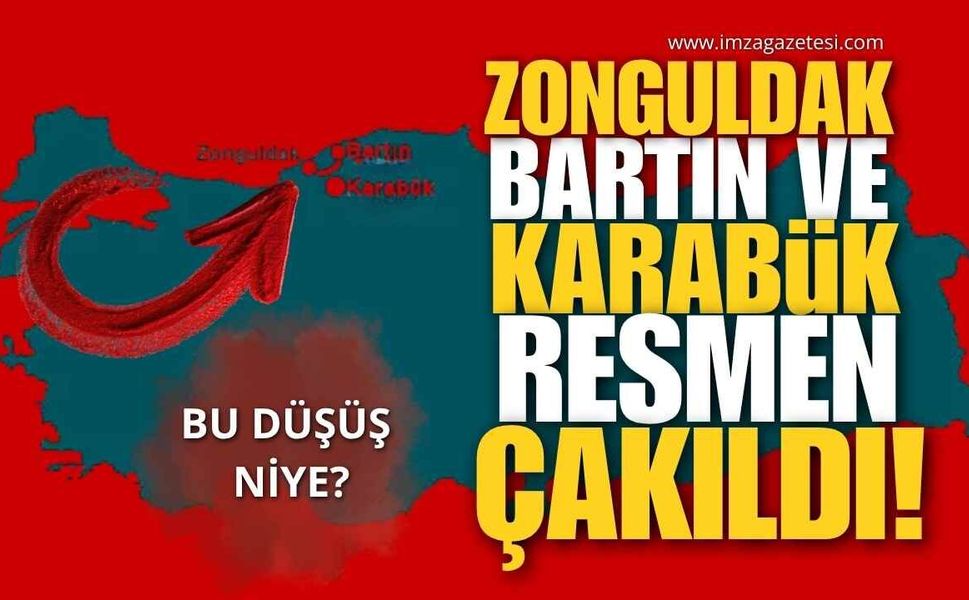 Zonguldak, Bartın ve Karabük Resmen Çakıldı! Bu Düşüş Niye?