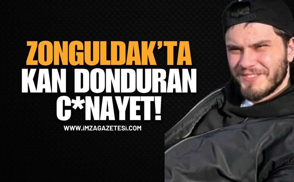 Zonguldak'ta Kan Donduran C*nayet! Genç Ercan Kolçak Hayatını Kaybetti