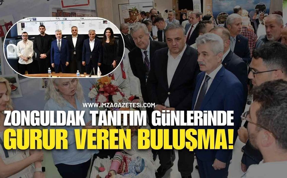 Zonguldak Tanıtım Günleri’nde Gurur Veren Buluşma!