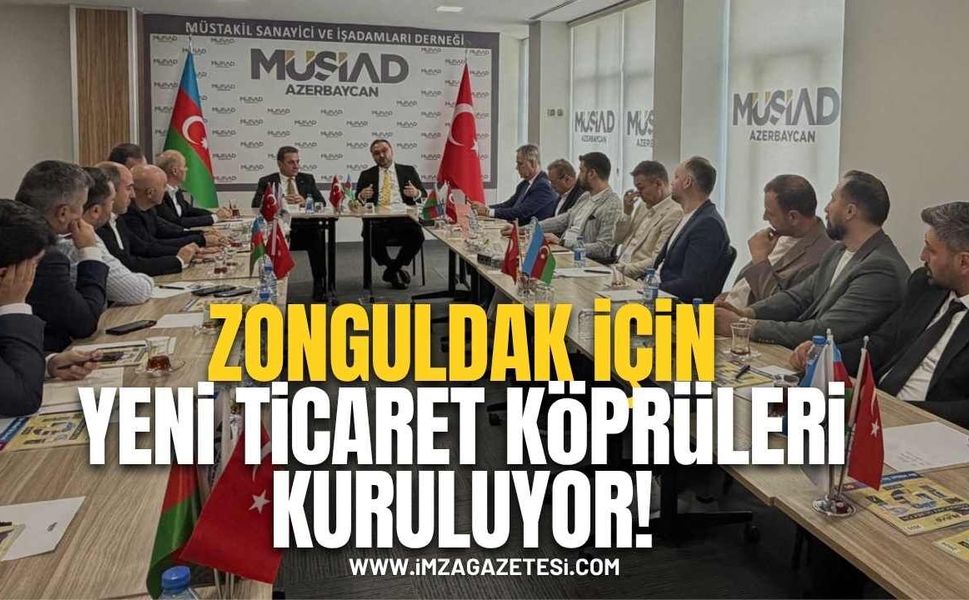 Zonguldak İçin Yeni Ticaret Köprüleri Kuruluyor!