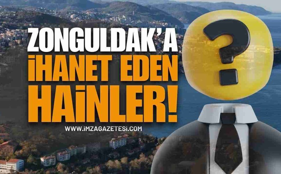 Zonguldak'a İhanet Eden Hainler!
