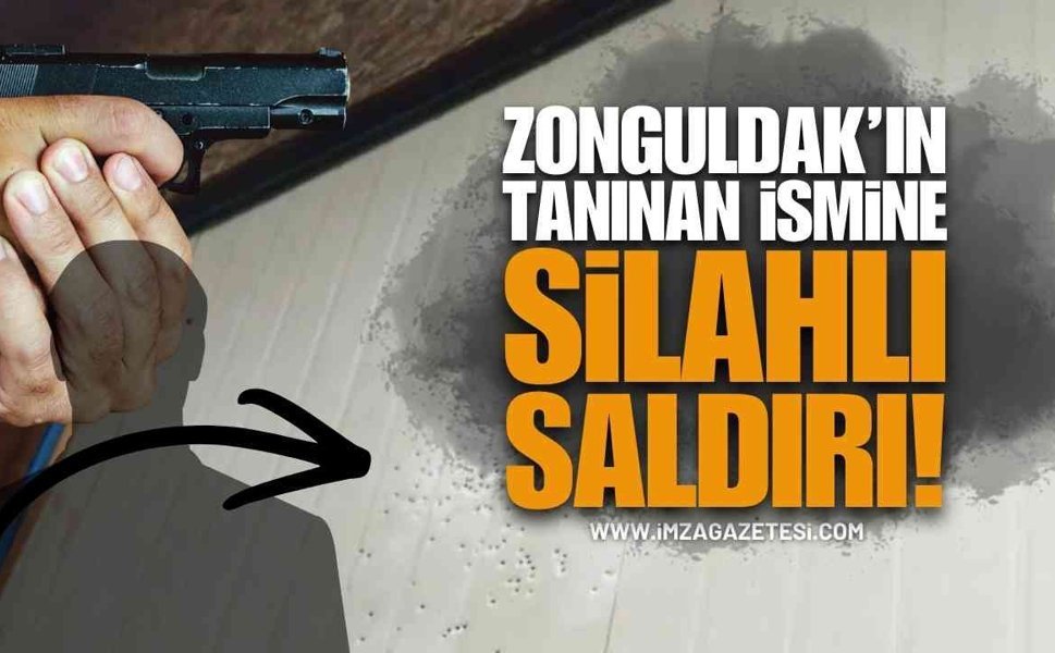 Zonguldak'ın Tanınmış İsmine Silahlı Saldırı!