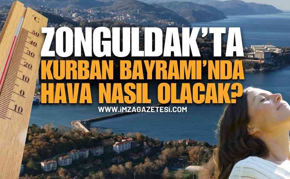 Zonguldaklılara Uyarı: Bayramda Hava Nasıl Olacak?