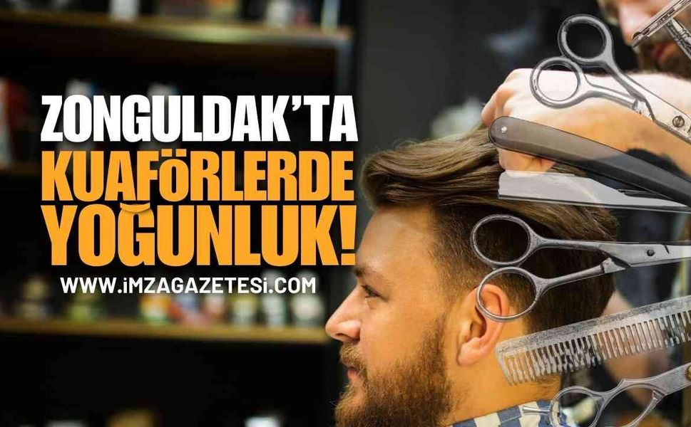 Zonguldak'ta Kurban Bayramı Öncesi Kuaför ve Berberlerde Yoğunluk Arttı