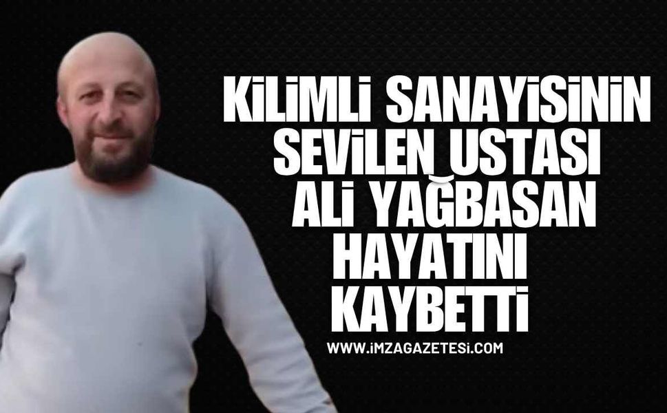 Kilimli Sanayisinin Sevilen Ustası Ali Yağbasan Hayatını Kaybetti