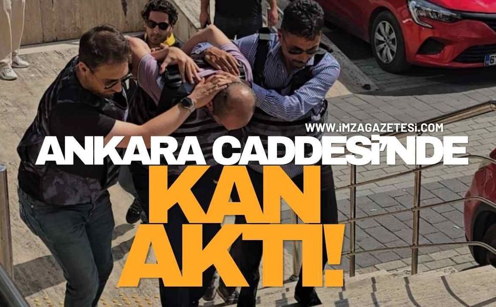 Ankara Caddesi’nde Kan Aktı!