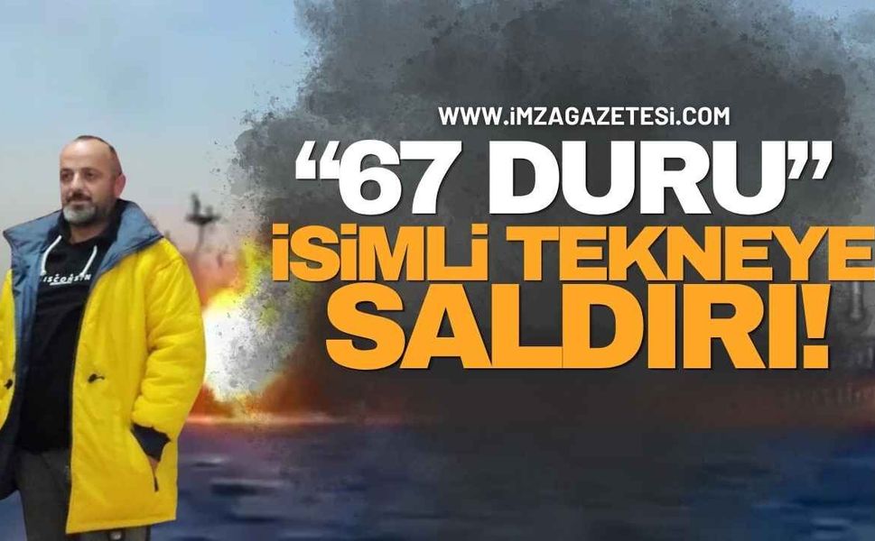 Karadeniz’de “Duru 67” İsimli Tekneye Saldırı!