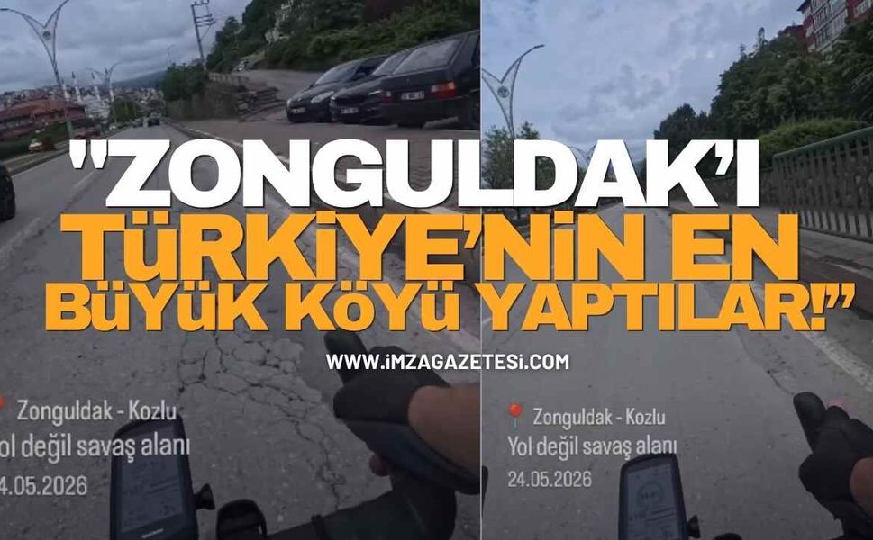 “Zonguldak’ı Türkiye’nin En Büyük Köyü Yaptılar”