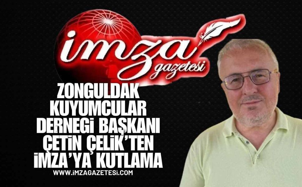 Kuyumcular Derneği Başkanı Çetin Çelik'ten İmza'ya Kutlama