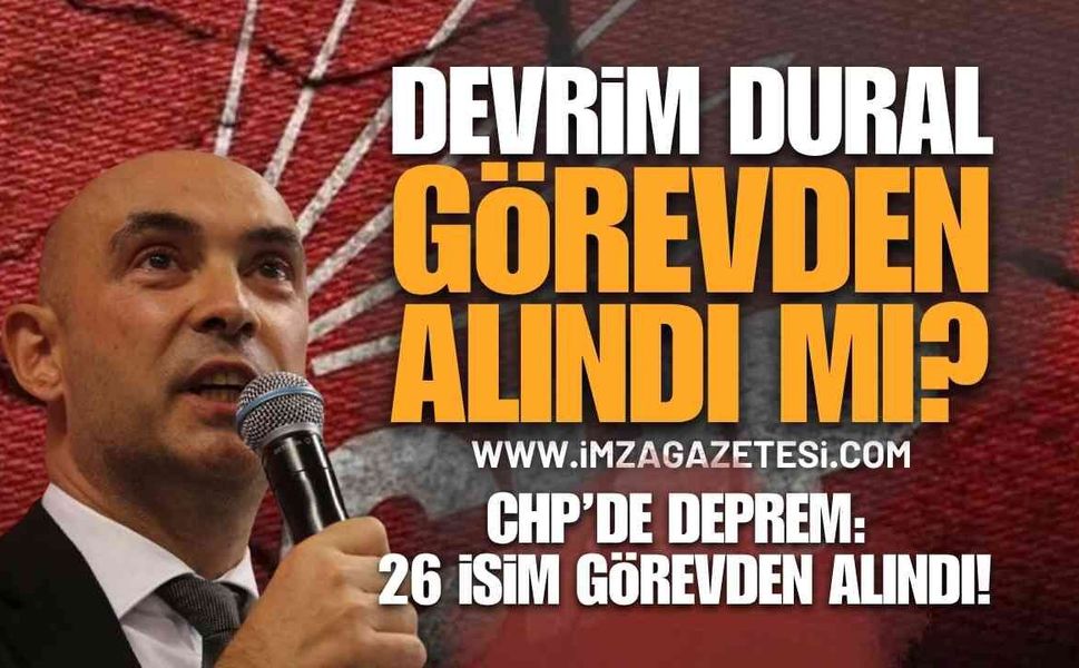 CHP'de Büyük Deprem: Zonguldak İl Başkanı Devrim Dural Görevden Alındı Mı?