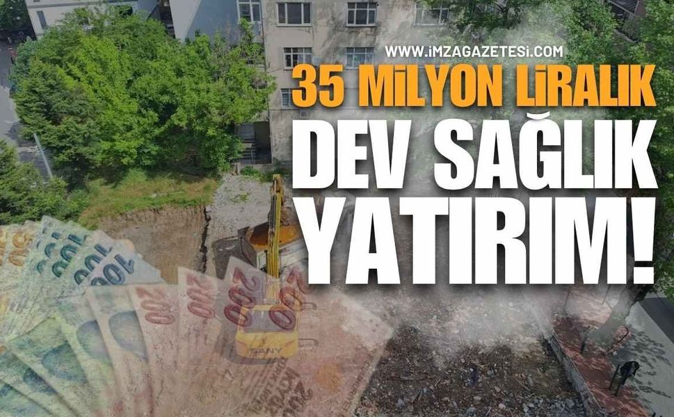35 Milyon Liralık Dev Sağlık Yatırımı!