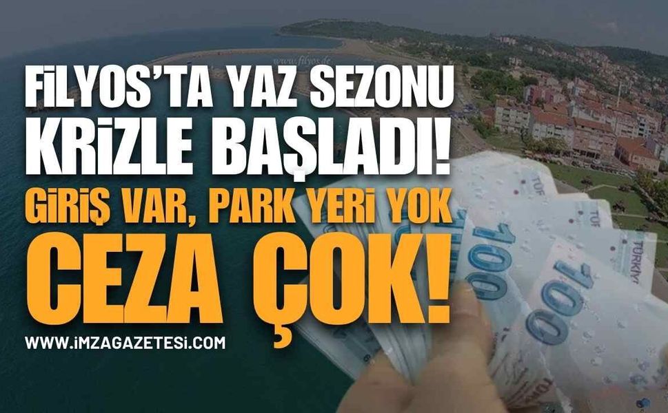 Filyos’ta Yaz Sezonu Krizle Başladı: "Giriş Var, Park Yeri Yok, Ceza Çok!"