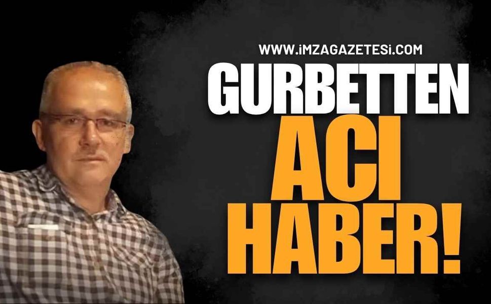 Gurbetçi Sefer Temel Hayatını Kaybetti!