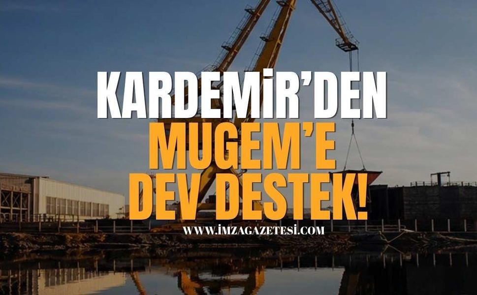 KARDEMİR’den MUGEM’e Dev Destek!