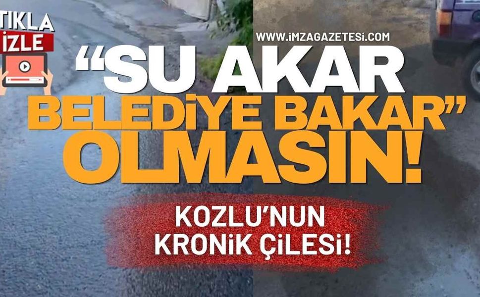 Kozlu’da Altyapı Çilesi Bitmiyor! "Su Akar Belediye Bakar" Olmasın