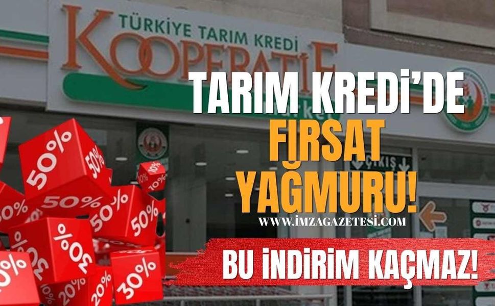Tarım Kredi’de Fırsat Yağmuru! İndirim Günlerinde Yok Yok!
