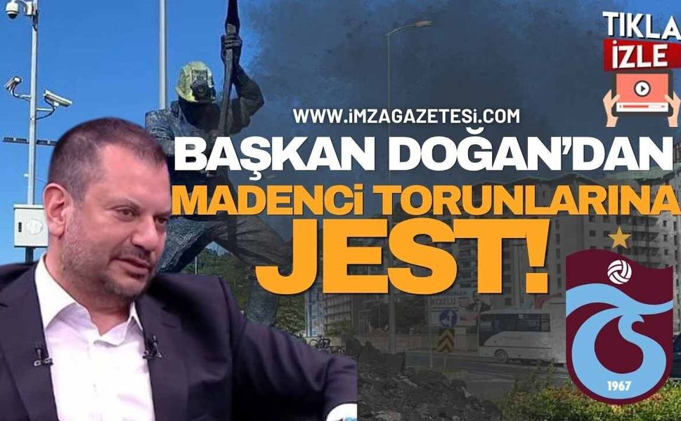 Trabzonspor Başkanı Ertuğrul Doğan’dan Zonguldaklı Madenci Torunlarına Büyük Jest!