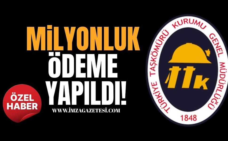 TTK’da Milyonluk Ödeme Yapıldı!