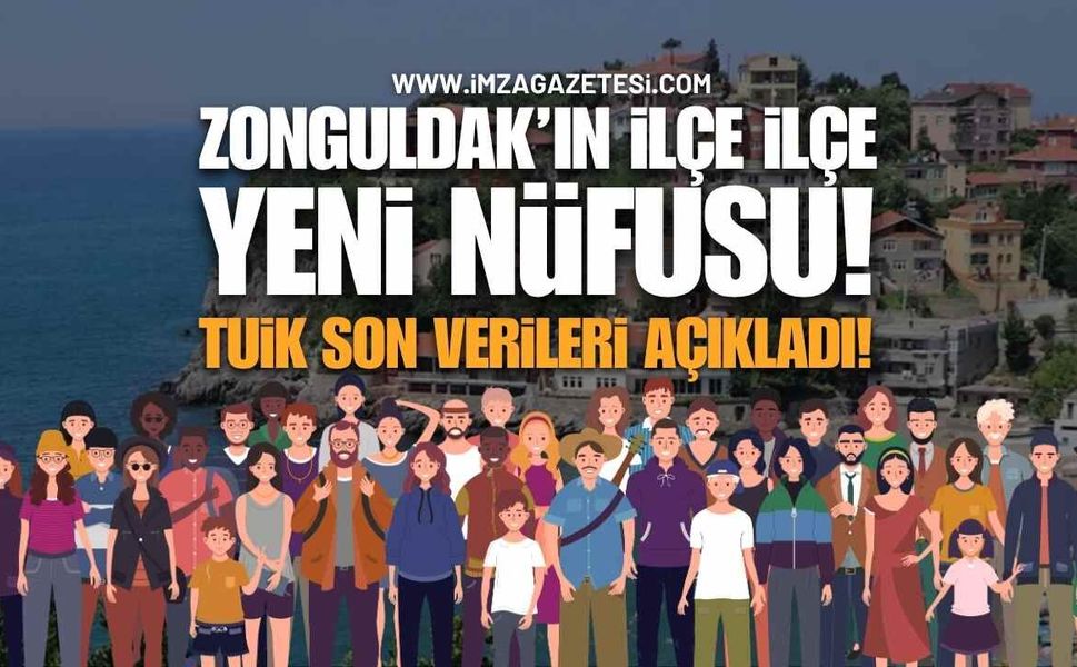 TÜİK Son Verileri Açıkladı: Zonguldak'ın İlçe İlçe Yeni Nüfusu!