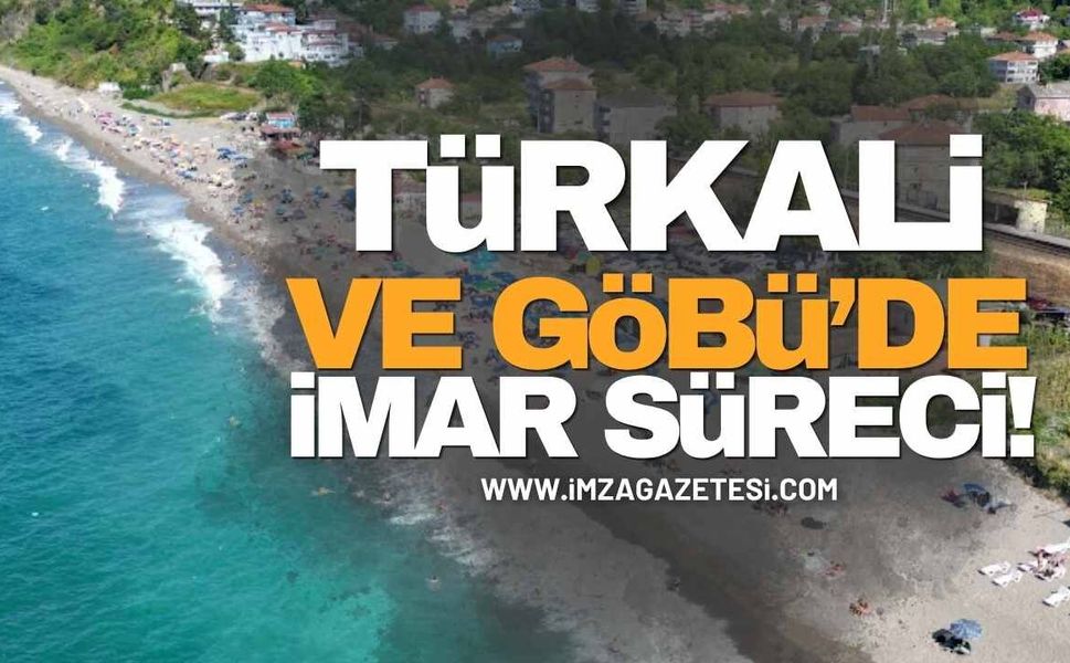 Türkali ve Göbü’de İmar Süreci!