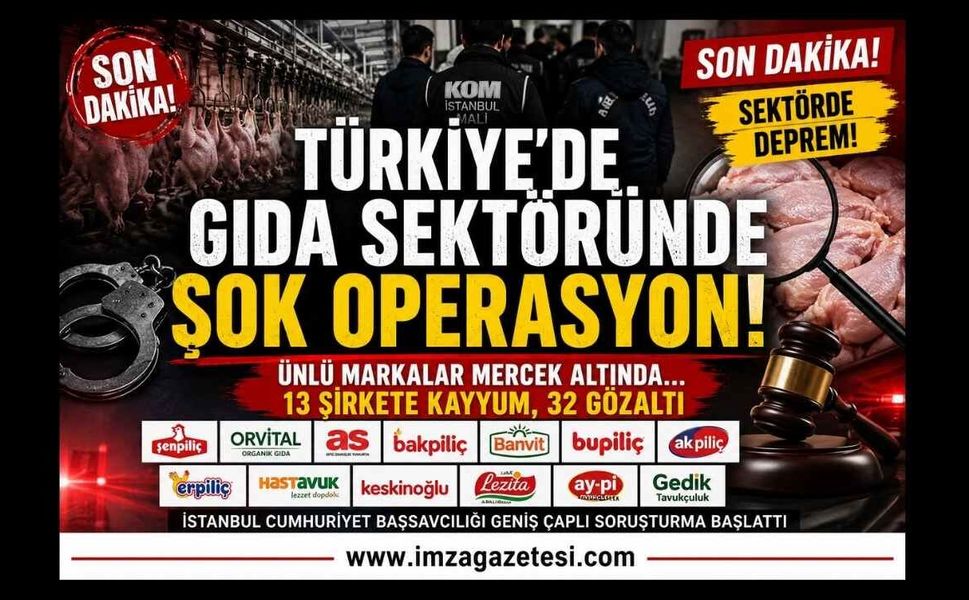 Türkiye’de Gıda Sektöründe Şok Operasyon! Ünlü Markalar Mercek Altında!
