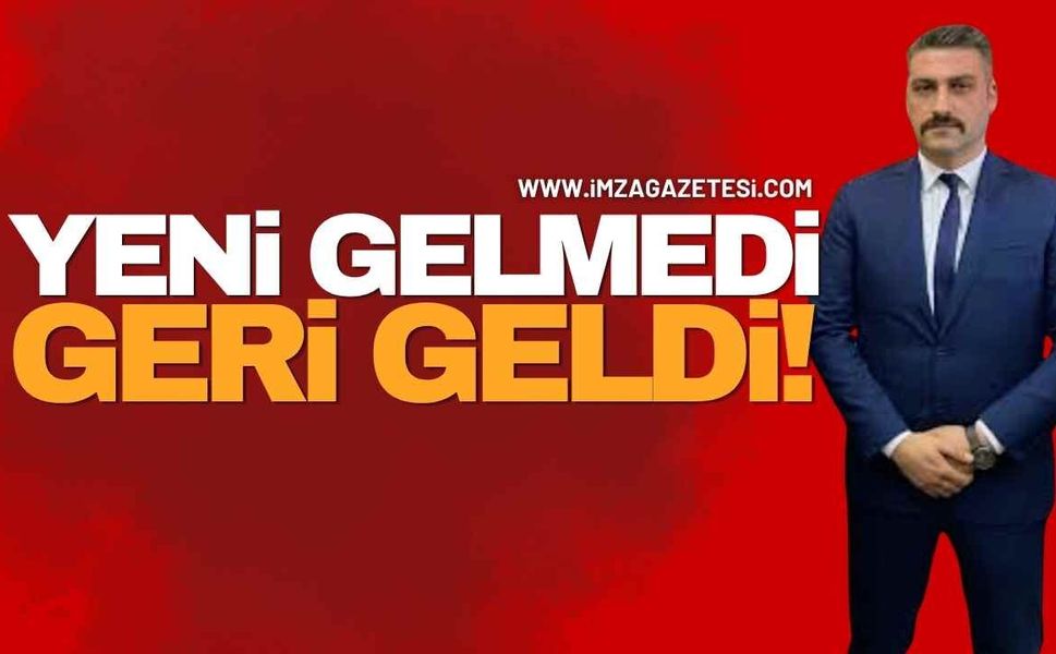 Yeni Gelmedi Geri Geldi!