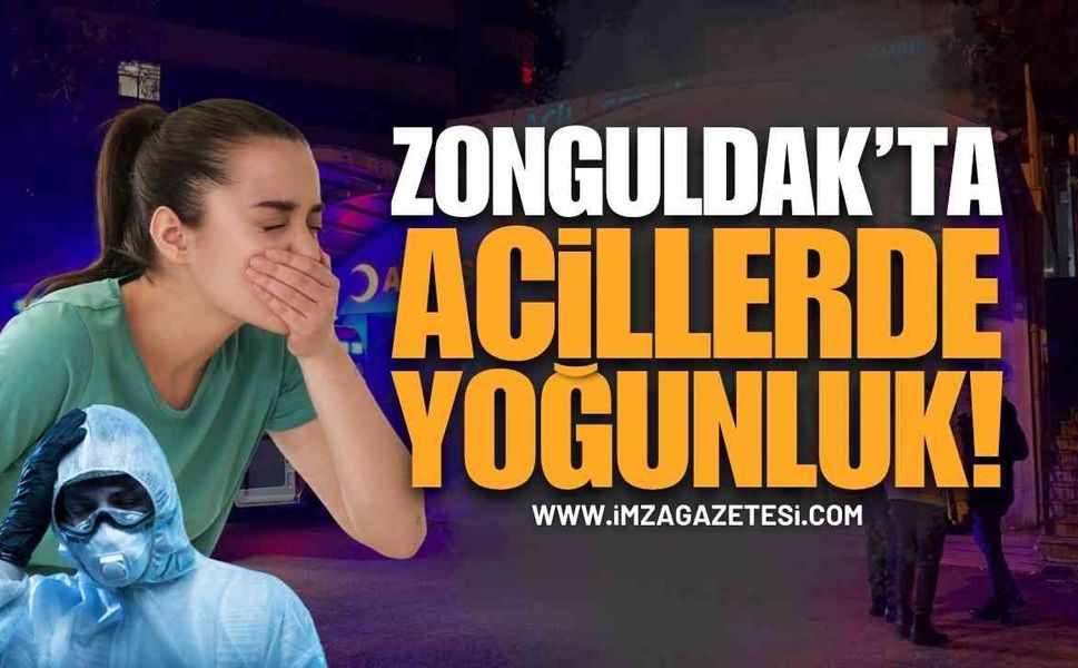 Zonguldak Acillerinde Aynı Şikayetlerden Yoğunluk Yaşanıyor