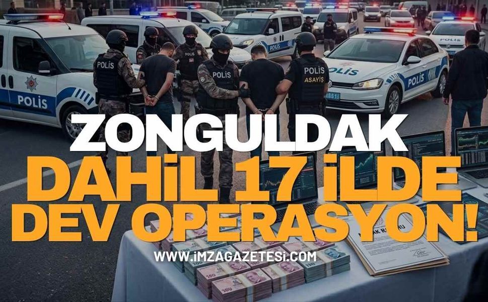 Zonguldak Dahil 17 İlde Dev Operasyon! Hesaplarından Milyarlar Çıktı!