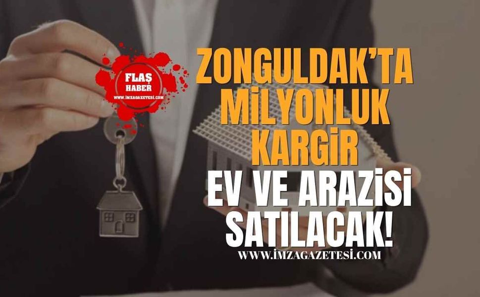 Zonguldak'ta Milyonluk Kargir Ev ve Arazisi Satılacak!