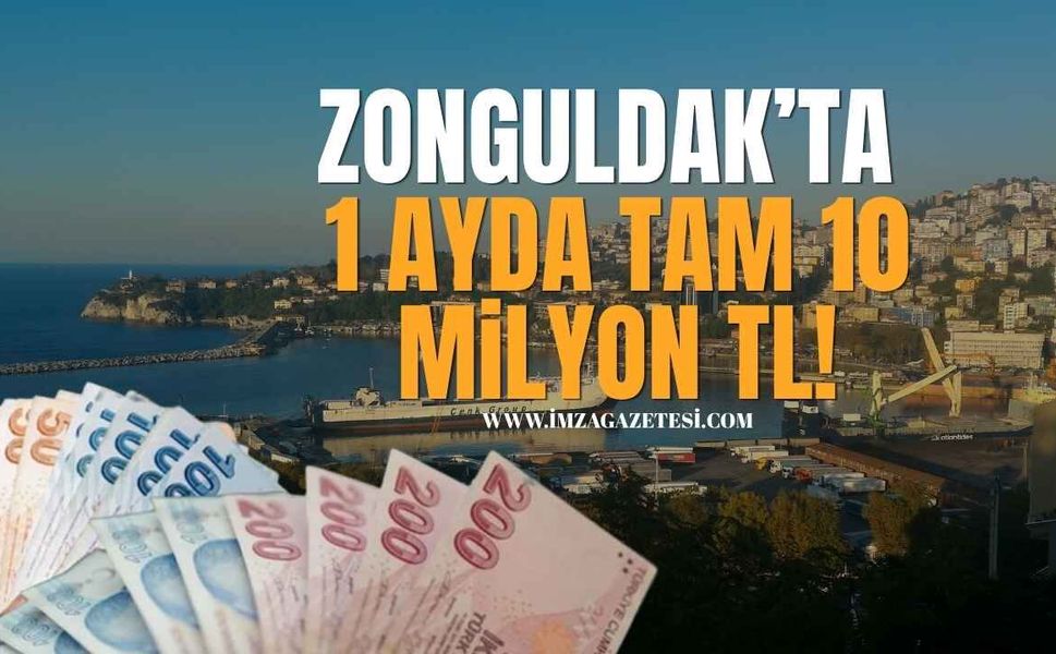 Parasal Değeri Dudak Uçuklattı: Zonguldak'ta Bir Ayda Tam 10 Milyon TL!