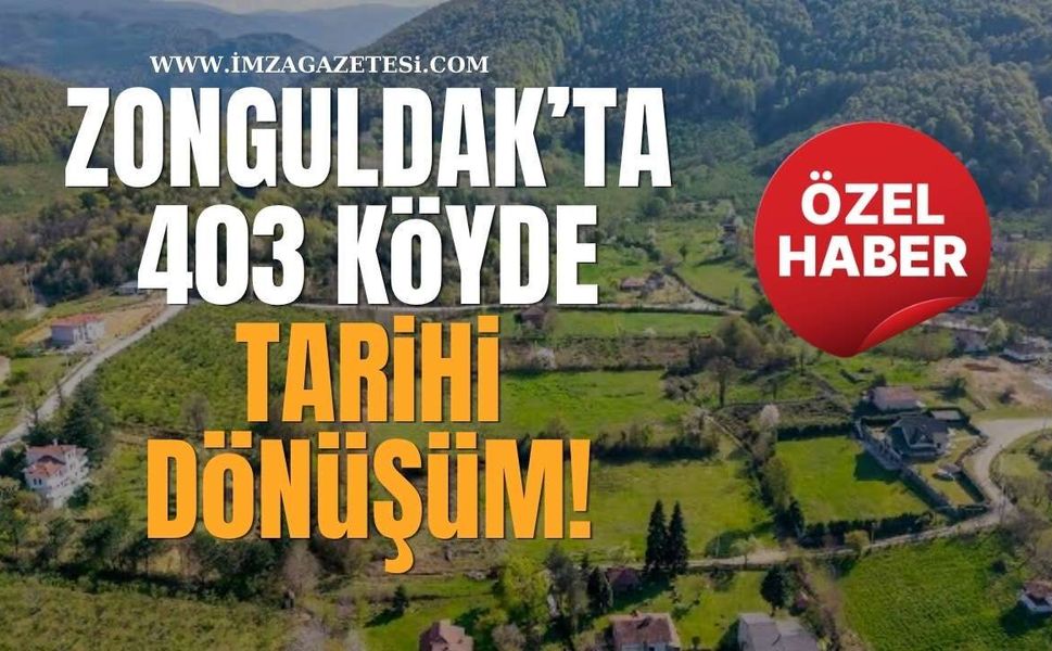 Zonguldak’taki 403 Köyde Çeyrek Asrı Aşan Çalışma!